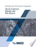 Libro Estudio de información integrada de la Cuenca Río Bravo Medio