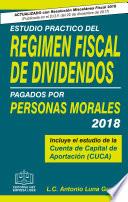 Libro ESTUDIO PRACTICO DEL REGIMEN FISCAL DE DIVIDENDOS PAGADOS POR PERSONAS MORALES 2018