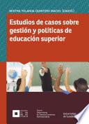 Libro Estudios de casos sobre gestión y políticas de educación superior