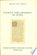 Estudios de teoria ortográfica del español