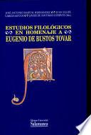 Estudios filológicos en homenaje a Eugenio de Bustos Tovar.