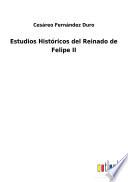 Estudios Históricos del Reinado de Felipe II