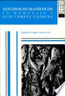 Estudios humanísticos en homenaje a Luis Cortés Vázquez