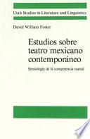 Estudios sobre teatro mexicano contemporáneo