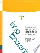 Libro Evaluacion del sistema andaluz de innovacion: Indice EOI 2003