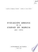 Evolución urbana de la ciudad de Murcia, 831-1973