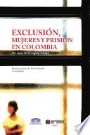 Exclusión, mujeres y prisión en colombia