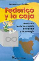 Libro Federico y la Caja: Que No Era Fuerte Pero Sabia de Ciencia y de Ecologia