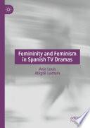 Libro Femininity and Feminism in Spanish TV Dramas