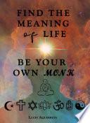 Libro Find the meaning of life. Be your own monk.