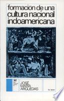 Formación de una cultura nacional indoamericana