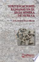 Libro FORTIFICACIONES ROMANAS EN EL AREA DE MINERIA DE HUELVA