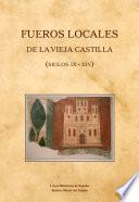 Fueros locales de la Vieja Castilla (siglos IX-XIV)