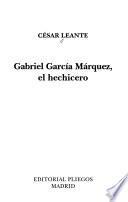Gabriel García Márquez, el hechicero