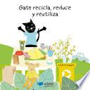 Libro Gato recicla, reduce y reutiliza