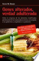 Genes alterados, verdad adulterada