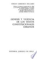 Génesis y vigencia de los textos constitucionales chilenos