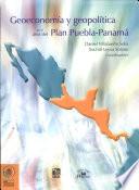 Geoeconomía y geopolítica en el área del Plan Puebla-Panamá