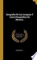 Libro Geografía de Las Lenguas Y Carta Etnográfica de México;.