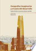 Geografías imaginarias y el oasis del desarrollo