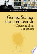 George Steiner: entrar en sentido
