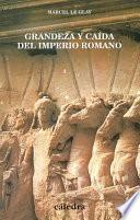 Grandeza y caída del Imperio Romano