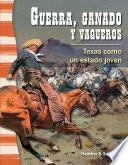 Libro Guerra, ganado y vaqueros: Texas como un estado joven (War, Cattle, and Cowboys: Texas as a Young State)