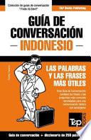 Libro Guia de Conversacion Espanol-Indonesio y Mini Diccionario de 250 Palabras