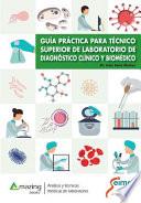 Libro GUÍA PRÁCTICA PARA TÉCNICO SUPERIOR DE LABORATORIO DE DIAGNÓSTICO CLÍNICO Y BIOMÉDICO