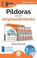 Libro GuíaBurros: Píldoras para el emprendimiento: Tratamiento para los primeros 40 días