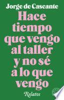 Libro Hace tiempo que vengo al taller y no sé a lo que vengo