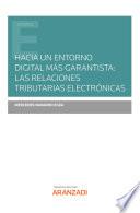 Libro Hacia un entorno digital más garantista: las relaciones tributarias electrónicas