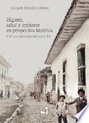 Libro Higiene, salud y ambiente en perspectiva histórica: Cali a comienzos del siglo XX