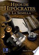 Libro Hijos de Hipócrates I. La semilla