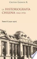 Histografía chilena (1842-1970) II