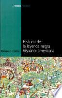 Historia de la leyenda negra hispano-americana