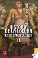 Libro Historia de la locura en la época clásica, II