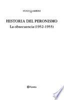 Historia del peronismo: La obsecuencia, 1952-1955