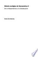 Historia ecológica de Iberoamérica: De la independencia a la globalización
