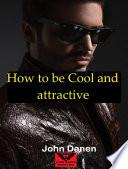 Libro How to be cool and attractive