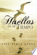 Libro Huellas de Mi Tiempo
