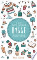 Hygge: El secreto danés de la felicidad. Cómo disfrutar de una vida cotidiana feliz y saludable
