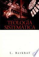 Introduccion a la Teologia Sistematica = Introduction to Systematic Theology