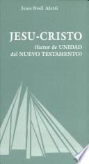 Libro Jesu-Cristo factor de unidad del Nuevo Testamento?