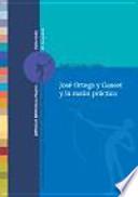 José Ortega y Gasset y la razón práctica