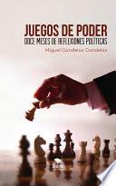 JUEGOS DE PODER: Doce meses de reflexiones políticas