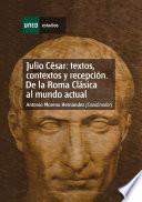 Libro Julio César: Textos, Contextos Y Recepción. de la Roma Clásica Al Mundo Actual. Capítulo i