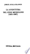 La aventura del cine mexicano, 1931-1967