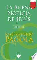 La buena noticia de Jesús. Ciclo C