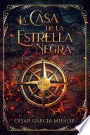 La casa de la Estrella Negra: Libro 1